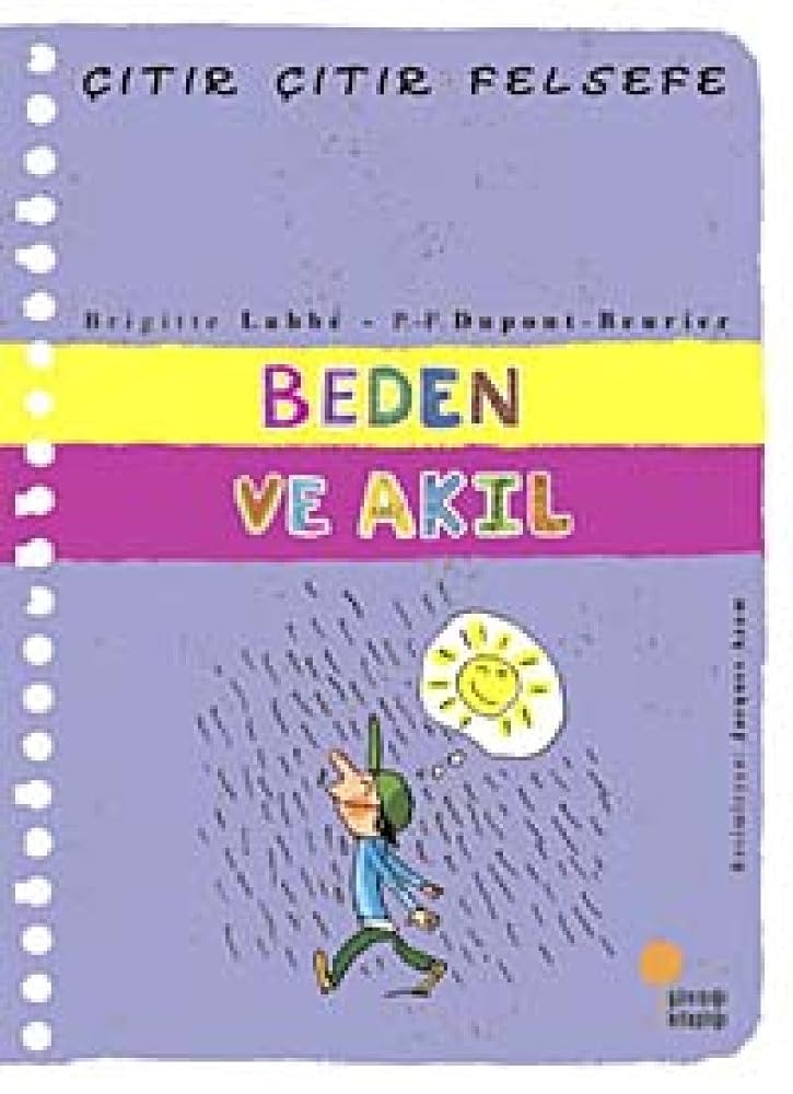 Beden ve Akıl - Çıtır Çıtır Felsefe 18: 4, 5, 6. Sınıflar (Turkish Edition) cover image
