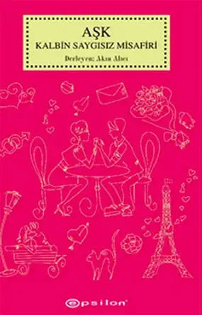 Ask Kalbin Saygisiz Misafiri cover image