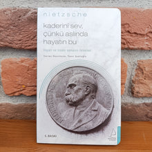 Kaderini Sev, Çünkü Aslında Hayatın Bu - Nietzsche