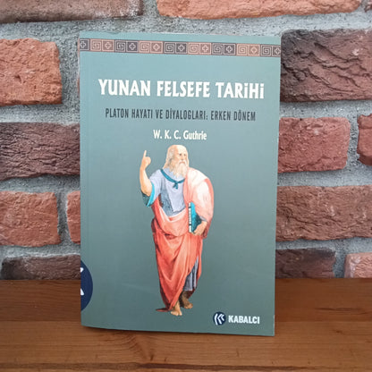 Yunan Felsefe Tarihi 4. Cilt;Platon Hayati ve Diyaloglar