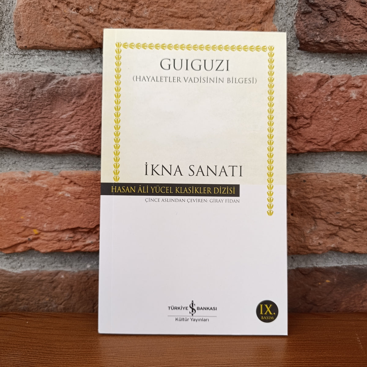 İkna Sanatı: Hayaletler Vadisinin Bilgesi, Guiguzi – Guiguzi | İş Bankası Kültür Yayınları