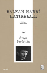 Balkan Harbi Hatıralar - Ömer Seyfettin I Ketebe Yayınları