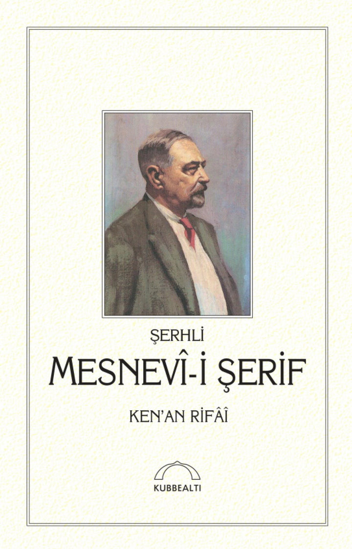 Şerhli Mesnevi-i Şerif - Kenan Rifai | KUBBEALTI NEŞRİYAT