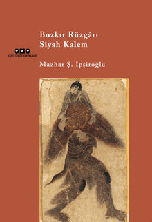 Bozkır Rüzgarı - Siyah Kalem, Mazhar Şevket İpşiroğlu